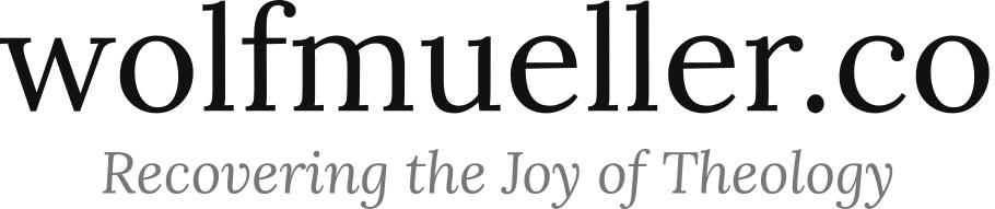 Logo for Wolfmueller.co, featuring the text wolfmueller.co in a prominent font with the motto Recovering the Joy of Theology written in a smaller font directly beneath it.